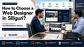 How to Choose a Web Designer in Siliguri?